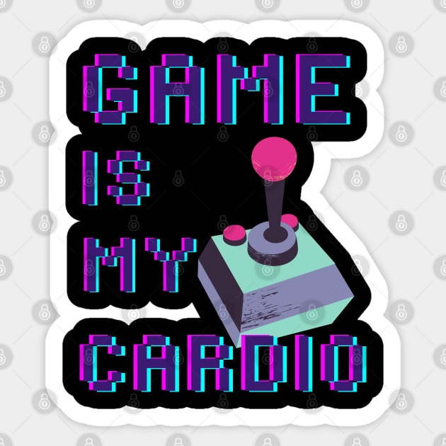 Game is my Cardio Sticker by WLBT